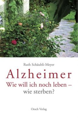 Alzheimer - Ruth Schäubli-Meyer 