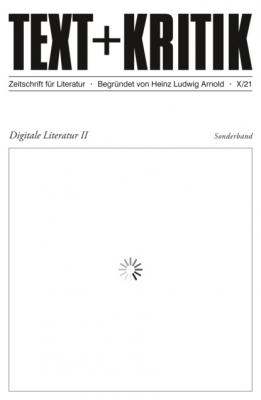 TEXT + KRITIK Sonderband  - Digitale Literatur II - Hannes Bajohr Text+Kritik Sonderband
