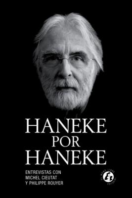 Haneke por Haneke - Michel Cieutat 
