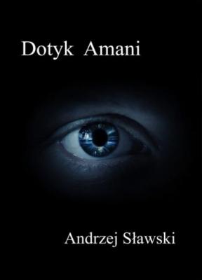 Dotyk Amani - Andrzej Sławski 