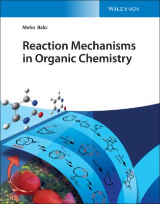 Reaction Mechanisms in Organic Chemistry - Metin  Balci 