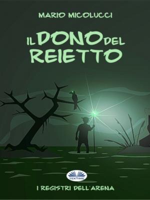 Il Dono Del Reietto - Mario Micolucci 