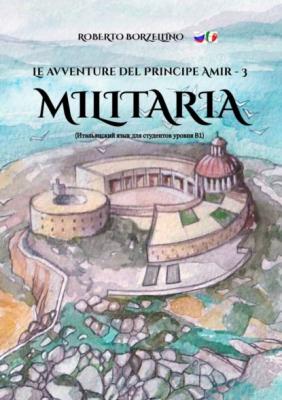 Le avventure del Principe Amir – 3. Militaria - Roberto Borzellino 
