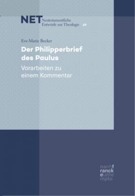 Der Philipperbrief des Paulus - Eve-Marie Becker NET – Neutestamentliche Entwürfe zur Theologie