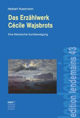Das Erzählwerk Cécile Wajsbrots - Herbert Huesmann edition lendemains