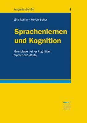 Sprachenlernen und Kognition - Jörg-Matthias Roche Kompendium DaF/DaZ