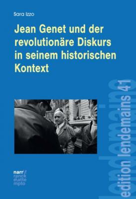 Jean Genet und der revolutionäre Diskurs in seinem historischen Kontext - Sara Izzo edition lendemains