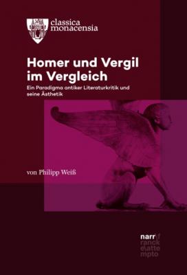 Homer und Vergil im Vergleich - Philipp Weiß Classica Monacensia