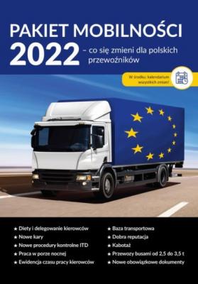Pakiet mobilności 2022. Co się zmieni dla polskich przewoźników - Praca zbiorowa 