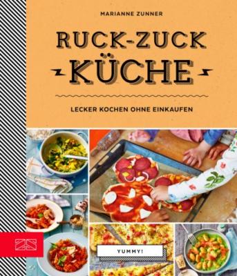 Yummy! Ruck-zuck Küche - Marianne Zunner 