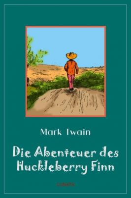 Die Abenteuer des Huckleberry Finn - Mark Twain 