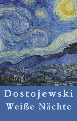 Fjodor Dostojewski: Weiße Nächte - Fjodor Dostojewski 