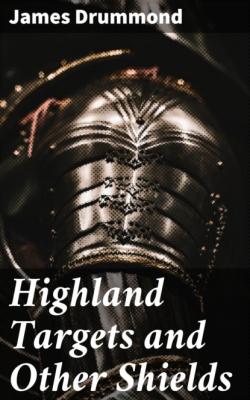 Highland Targets and Other Shields - Drummond James 