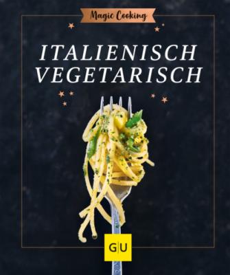 Vegetarisch italienisch - Tanja Dusy 