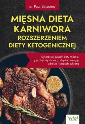 Mięsna dieta karniwora rozszerzeniem diety ketogenicznej - Paul Saladino 