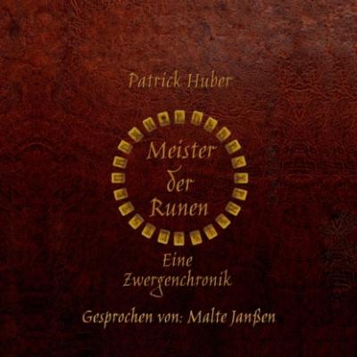 Meister der Runen - Eine Zwergenchronik (ungekürzt) - Patrick Huber 