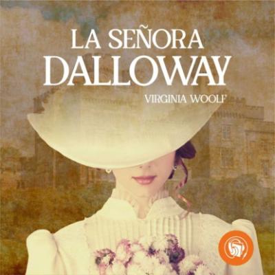 La Señora Dalloway (Completo) - Virginia Woolf 