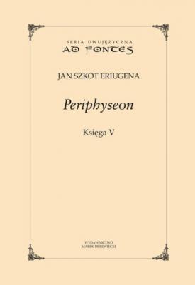 Periphyseon, Księga 5 - Jan Szkot Eriugena Ad Fontes