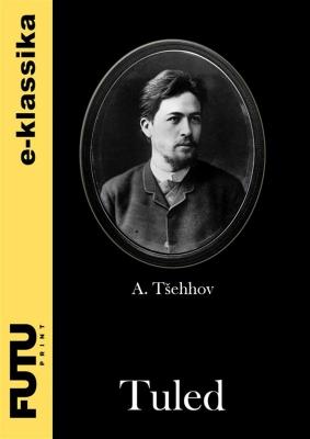 Tuled - Anton Tšehhov 