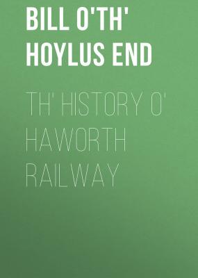 Th' History o' Haworth Railway - Bill o'th' Hoylus End 