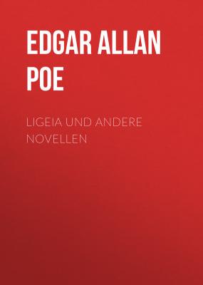Ligeia und andere Novellen - Edgar Allan Poe 
