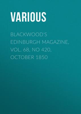 Blackwood's Edinburgh Magazine, Vol. 68, No 420, October 1850 - Various 
