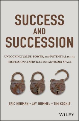 Success and Succession - Tim  Kochis 