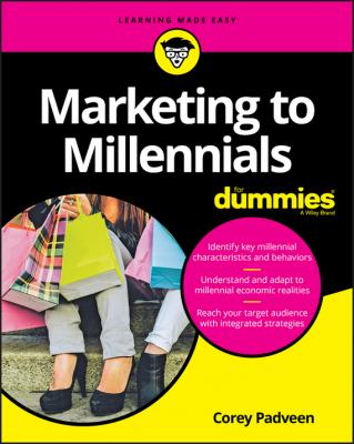 Marketing to Millennials For Dummies - Padveen Corey 