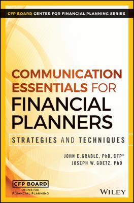 Communication Essentials for Financial Planners. Strategies and Techniques - John Grable E. 
