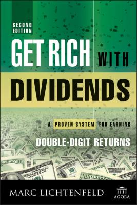 Get Rich with Dividends. A Proven System for Earning Double-Digit Returns - Marc  Lichtenfeld 