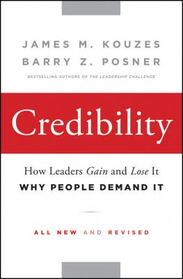 Credibility. How Leaders Gain and Lose It, Why People Demand It - James M. Kouzes 