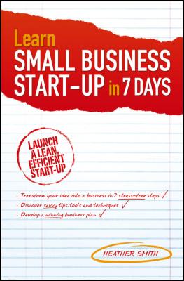 Learn Small Business Startup in 7 Days - Heather  Smith 