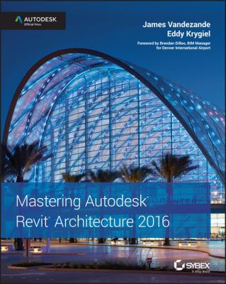 Mastering Autodesk Revit Architecture 2016. Autodesk Official Press - Eddy  Krygiel 
