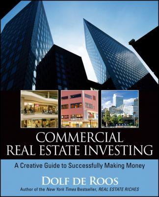 Commercial Real Estate Investing. A Creative Guide to Succesfully Making Money - Dolf Roos de 