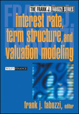 Interest Rate, Term Structure, and Valuation Modeling - Frank Fabozzi J. 