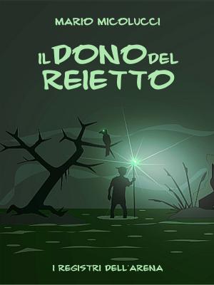 Il Dono Del Reietto - Mario Micolucci 