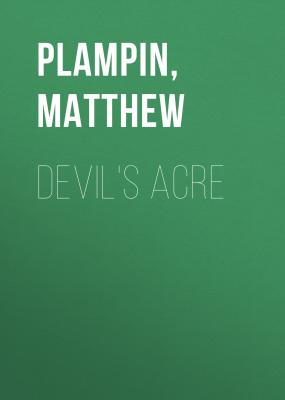DEVIL'S ACRE - Matthew  Plampin 