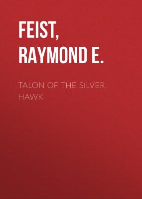 Talon of the Silver Hawk - Raymond E.  Feist 