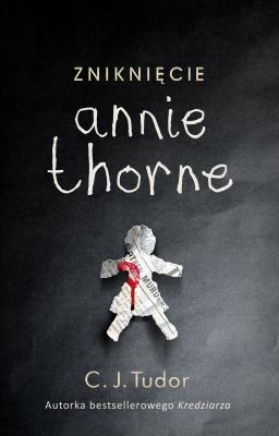 Zniknięcie Annie Thorne - C.J. Tudor Thriller psychologiczny