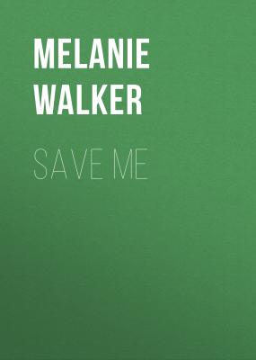 Save Me - Melanie Walker 