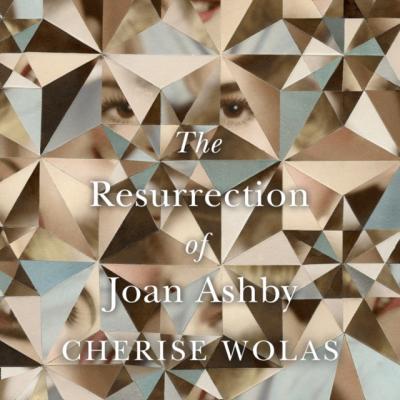 Resurrection of Joan Ashby - Cherise Wolas 