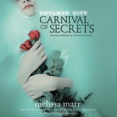 Untamed City: Carnival of Secrets - Melissa  Marr Untamed City