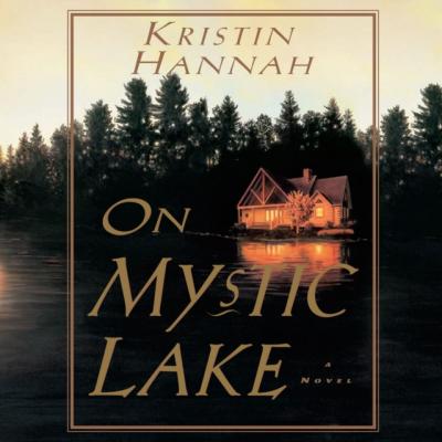 On Mystic Lake - Kristin Hannah 