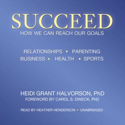 Succeed - Heidi Grant Halvorson 