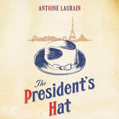 President's Hat - Antoine Laurain 