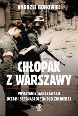ChÅ‚opak z Warszawy - Andrzej Borowiec Historia