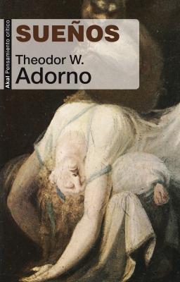 SueÃ±os -  Theodor W. Adorno Pensamiento crÃ­tico