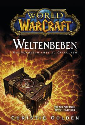World of Warcraft: Weltenbeben - Die Vorgeschichte zu Cataclysm - Christie  Golden World Of Warcraft