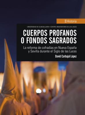Cuerpos profanos o fondos sagrados - David Carbajal López Historia
