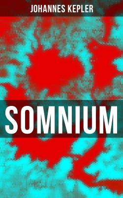 Somnium - Johannes  Kepler 